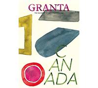 Granta 141: Canada (Granta: The Magazine of New Writing)