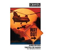 Granta 15: The Fall Of Saigon (Granta: The Magazine of New Writing)