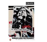 Granta 36; Mario Vargas Llosa for President