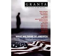 Granta 77: What We Think Of America (Granta: The Magazine of New Writing)