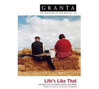 Granta 82: Life's Like That (Granta: The Magazine of New Writing)