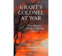 Grant's Colonel at War: The fourth Astrid Karlsson Novel