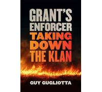 Grant's Enforcer: Taking Down the Klan