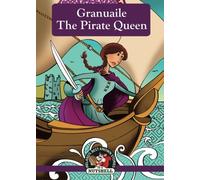 Granuaile - The Pirate Queen: (Irish Myths & Legends In A Nutshell Book 7) (Ireland's Best Known Stories in a Nutshell)