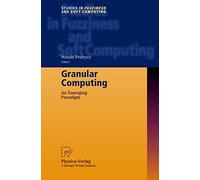 Granular Computing: An Emerging Paradigm: 70 (Studies in Fuzziness and Soft Computing, 70)