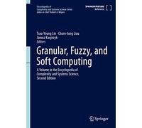 Granular, Fuzzy, and Soft Computing (Encyclopedia of Complexity and Systems Science Series)