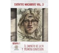 Grapa 1: El impacto de la 44 y Primera confesión (Cuentos macabros vol. 3)