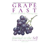 Grape Fast: Journal - Workbook - Coloring Pages: for Stage 1 of The Grape Cure by Joanna Brandt - Squarish 7.5 x 9.25 edition (Journal to the Self)