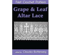 Grape & Leaf Altar Lace Filet Crochet Pattern: Complete Instructions and Chart