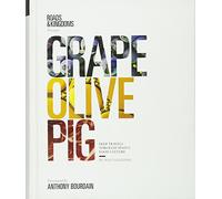 Grape, Olive, Pig: Deep Travels Through Spain's Food Culture