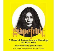 Grapefruit: A Book of Instructions and Drawings by Ono. Yoko