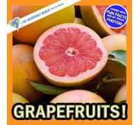 Grapefruits!: A My Incredible World Picture Book for Children (My Incredible World: Nature and Animal Picture Books for Children)
