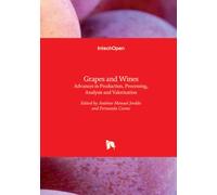 Grapes and Wines - Advances in Production, Processing, Analysis and Valorization