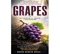 GRAPES: Un Camino de Fe, Sanidad y Restauración