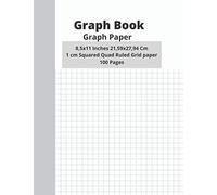 GRAPH BOOK: Composition Book ,1 cm Squared Quad Ruled Grid Paper Notebook for Maths, Science Students, Graph,(8,5 X 11 Inches),100 Pages, Quality White Paper