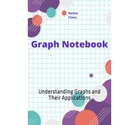 Graph Book: Understanding Graphs and Their Applications