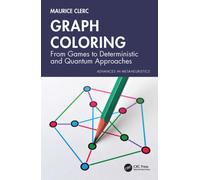 Graph Coloring: From Games to Deterministic and Quantum Approaches (Advances in Metaheuristics)