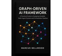 Graph-Driven AI Framework: A Practical Guide to Designing Scalable Multi-Agent Systems and Orchestration Pipelines