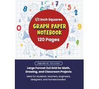 Graph Paper Composition Notebook 1/2 Inch Squares (2x2 Grid) Large Quad Ruled Graph Paper for Students: 120 Pages | Blank Large Grid 2 Squares Per ... Practice and Classroom Use | Large 8.5” × 11”