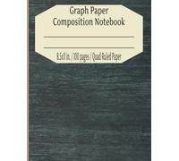 Graph Paper Composition Notebook: Grid Paper Notebook, Grid Paper for Math, Science and Engineering Students, Quad Ruled 5x5, 100 Pages, 8.5 x 11