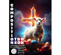 Graph Paper Composition Notebook Quad Ruled 5x5: 120 White Paper Grid Pages Gray 5 Squares per Inch 60 Sheets for School College Student Teacher Class Office Work Journal Creative Handwriting Draw Size 8.5”x11” Easter Holy Lamb Christianity Cross.