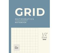 Graph Paper Notebook - 1/2 Inch Middle Grid Ruled, 8.5 × 11 in, 120 Pages: Blank Middle Grid Paper for Math Practice, Geometry, Diagrams, Calculations, School Work & Organized Thinking