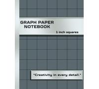 GRAPH PAPER NOTEBOOK: 1 Inch Squares 120 Pages | 8.5 x 11 inches Perfect for Writing, Drawing, Mathematics, Laboratory Work, Studying, and Professional Use