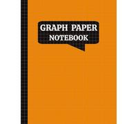GRAPH PAPER NOTEBOOK: 4x4 Quad Ruled Grid Paper For Mathematics, Engineering, Drafting, Drawing And Technical Design | 8.5 x 11 Inches | 120 Pages.