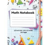 Graph Paper Notebook 8.5 x 11 - 1/2 Inch Graph Paper Kids Math Notebook: Fun Learning Grid Paper for Math Practice and Activities: Blue Grid Paper ... - Graph Paper Composition Notebook, 120 Pages