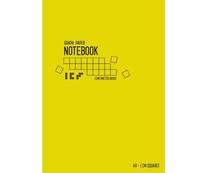 Graph Paper Notebook A4 1 cm Squares: Yellow, Large, Smart Design, Centimeter Grids, Numbered Pages, Composition Book Quad Ruled for Math / Handwriting Workbook for Kids (Graph Journals)