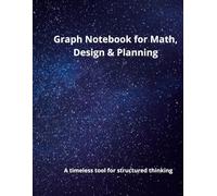 Graph Paper Notebook: Classic Grid for Notes, Sketches & Ideas: Graph Notebook for Math, Design & Planning