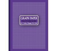 Graph Paper Notebook: For Students, Professionals, and Creators Who Demand Clarity, Structure, and Space - 10x10 Grid, 8.5 x 11 Inches, 120 Pages.