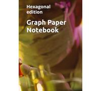 Graph Paper Notebook: Hexagonal edition