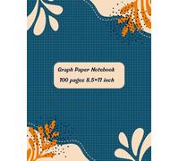 Graph Paper Notebook: Large 8.5x11 Grid Journal with 100 Pages for Drawing, Writing, Math & Design: Squared Paper Workbook for Students, Engineers, Artists, and Everyday Notes