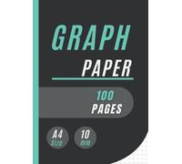 Graph Paper: Squared Paper Notebook A4: 10 mm Squares Maths Notebook, 1 cm Squared Quad Ruled Grid Paper Notebook for Mathematics (Maths), Science, Graph, 100 Pages, Quality White Paper