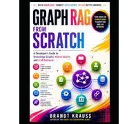 Graph RAG from Scratch: A Developer's Guide to Knowledge Graphs, Hybrid Search, and LLM Retrieval (Graph RAG Engineering Series)