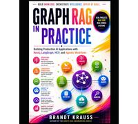 Graph RAG in Practice: Building Production AI Applications with Neo4j, LangGraph, MCP, and Agentic Workflows (Graph RAG Engineering Series)