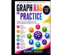 Graph RAG in Practice: Building Production AI Applications with Neo4j, LangGraph, MCP, and Agentic Workflows (Graph RAG Engineering Series)