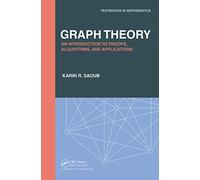 Graph Theory: An Introduction to Proofs, Algorithms, and Applications (Textbooks in Mathematics)
