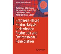 Graphene-Based Photocatalysts for Hydrogen Production and Environmental Remediation (Advanced Structured Materials, 219)