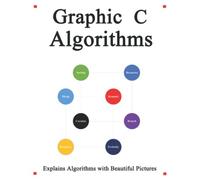 Graphic C Algorithms: Algorithms for C Beginner Easy and Fast Graphic Learning