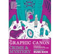 Graphic Canon of Crime and Mystery Vol 2, The: From Salome to Edgar Allan Poe to Silence of the Lambs
