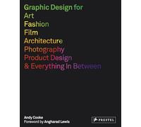 Graphic Design for Art, Fashion, Film, Architecture, Photography, Product Design and Everything in Between
