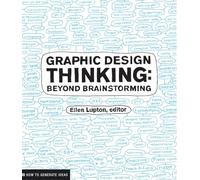 Graphic Design Thinking: Beyond Brainstorming