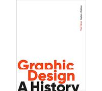 Graphic Design, Third Edition: A History