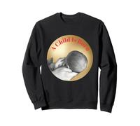 Graphic designed A Child Is Born Sweatshirt