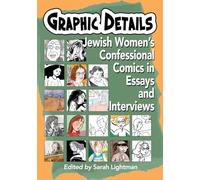 Graphic Details – Essays on Confessional Comics by Jewish Women – Essays and Interviews