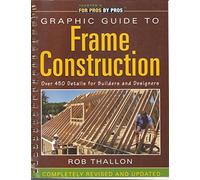 Graphic Guide to Frame Construction: Details for Builders and Designers