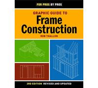 Graphic Guide to Frame Construction (For Pros, by Pros)