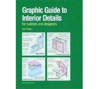 Graphic Guide to Interior Details: For Builders and Designers (For Pros by Pros)
